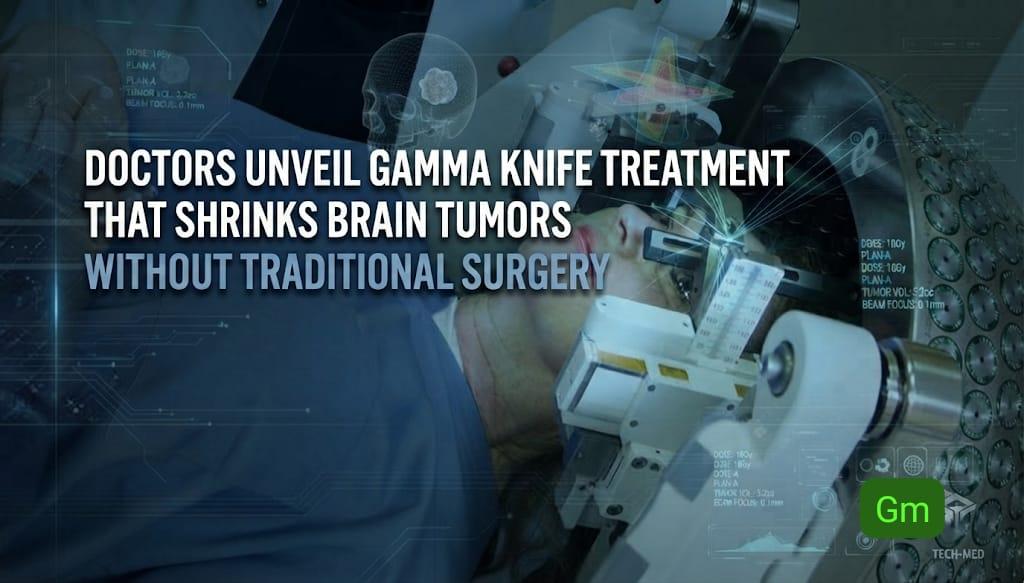 Doctors Unveil Gamma Knife Treatment That Shrinks Brain Tumors Without Traditional Surgery